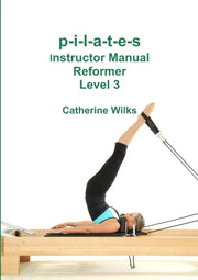 P-i-l-a-t-e-s Instructor Manual Reformer
