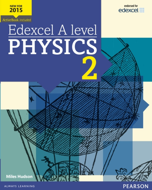 Esexcel A Level Physics Student Book 2 By Hudson, Miles