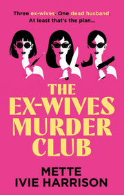 Ex Wives Murder Club By Harrison, Mette Ivie