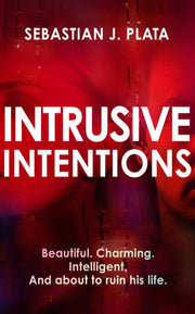Intrusive Intentions By Plata, Sebastian J