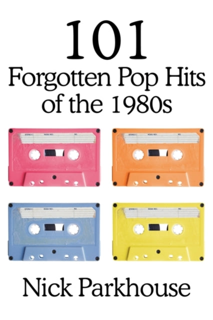 101 Forgotten Pop Hits Of The 1980s