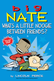 Big Nate Whats A Little Noogie Between