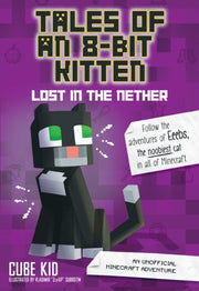 Tales Of An 8 Bit Kitten Lost In/nether By Cube Kid