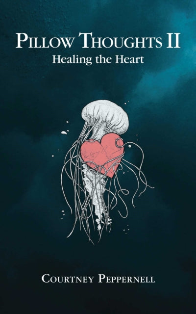 Pillow Thoughts 11 Healing The Heart