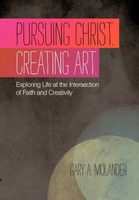 Pursuing Christ. Creating Art.: Explorin