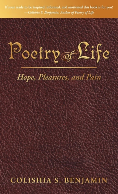 Poetry Of Life: Hope, Pleasures, And Pai