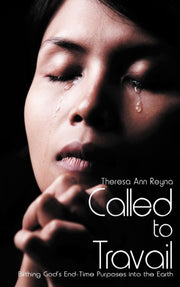 Called To Travail: Birthing God's End-ti