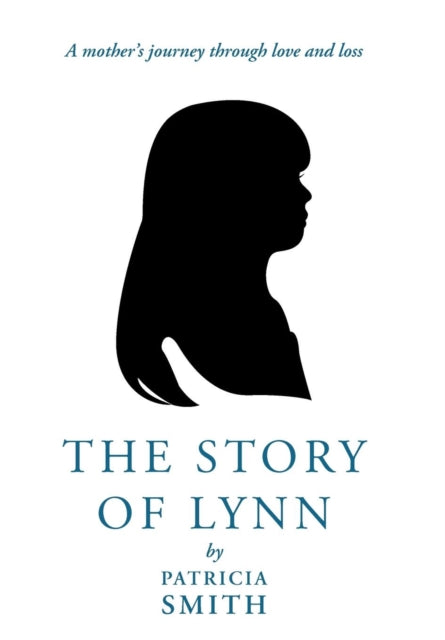 The Story Of Lynn: A Mother's Journey Th