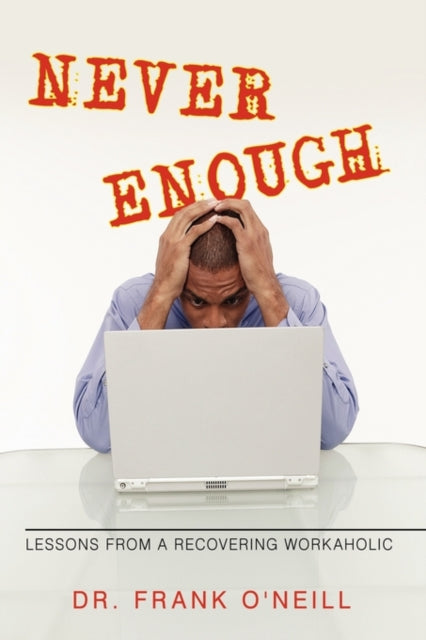Never Enough: Lessons From A Recovering