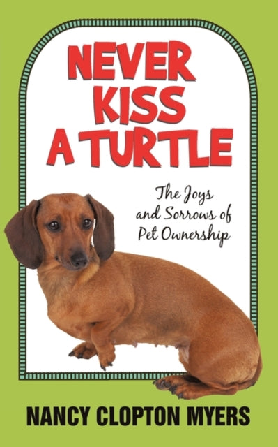 Never Kiss A Turtle: The Joys And Sorrow