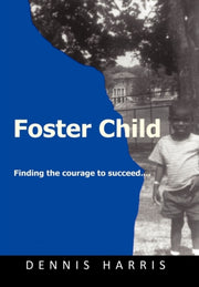 Foster Child: Finding The Courage To Suc
