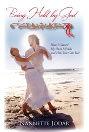 Being Held By God: How I Caused My Own M