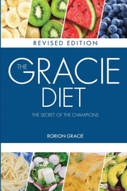 The Gracie Diet: The Secret Of The Champ By Gracie, Rorion
