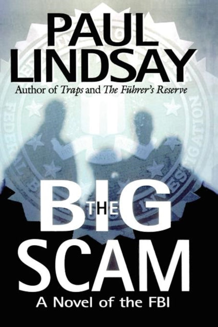 The Big Scam: A Novel Of The Fbi