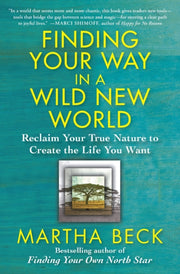 Finding Your Way In A Wild New World By Beck, Martha