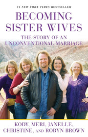 Becoming Sister Wives By Brown, Kody