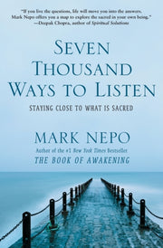 Seven Thousand Ways To Listen By Nepo, Mark