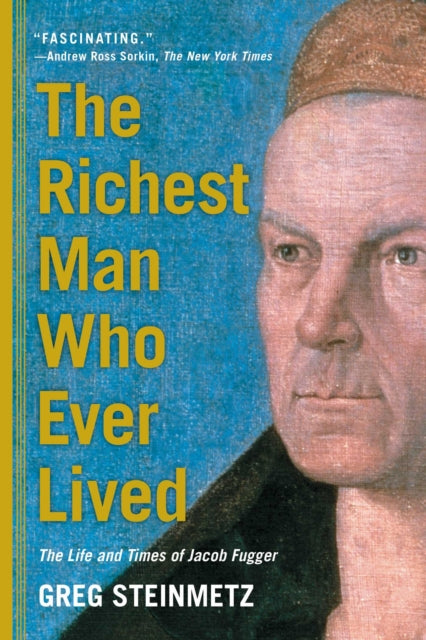 Richest Man Who Ever Lived By Steinmetz, Greg