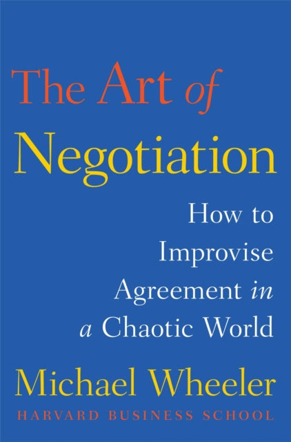 Art Of Negotiation By Wheeler, Michael