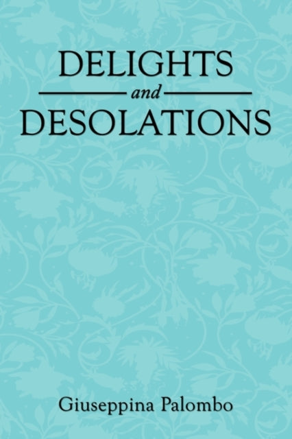 Delights And Desolations