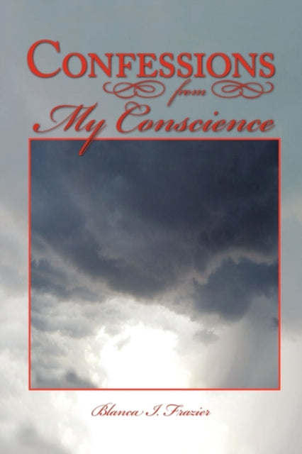 Confessions From My Conscience