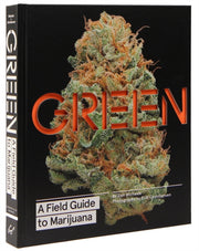 Green A Field Guide To Marijuana
