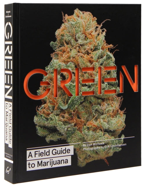 Green A Field Guide To Marijuana