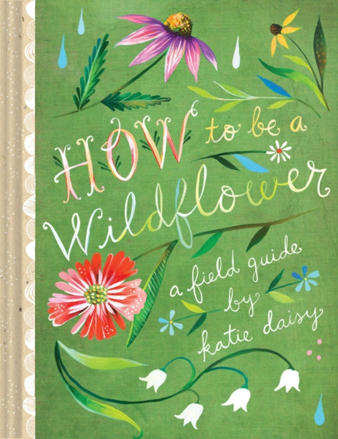 How To Be A Wildflower