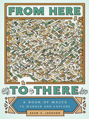 From Here To There A Book Of Mazes