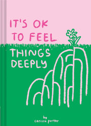 Its Ok To Feel Things Deeply