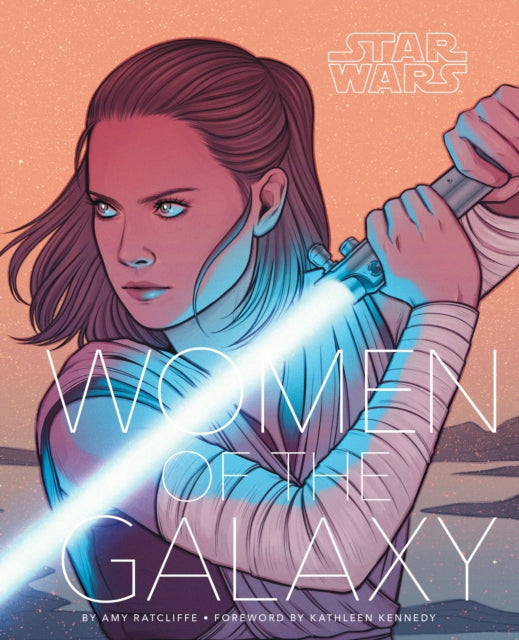 Star Wars Women Of The Galaxy By Ratcliffe, Amy