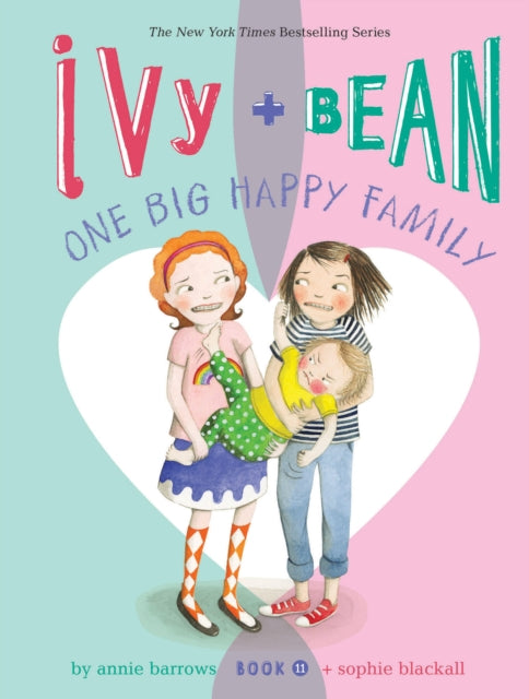 Ivy & Bean One Big Happy Family Book 11
