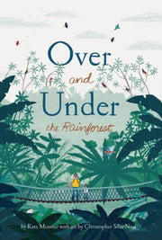 Over & Under The Rainforest