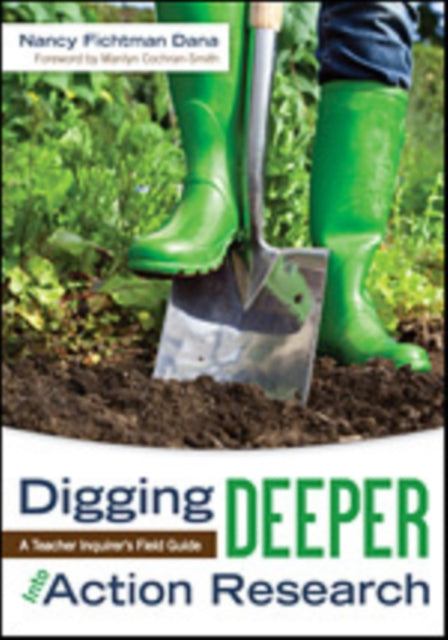 Digging Deeper Into Action Research A Te