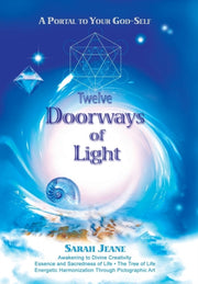 Twelve Doorways Of Light: A Portal To Yo