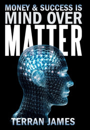 Money And Success Is Mind Over Matter