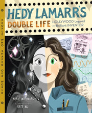 Hedy Lamarrs Double Life
