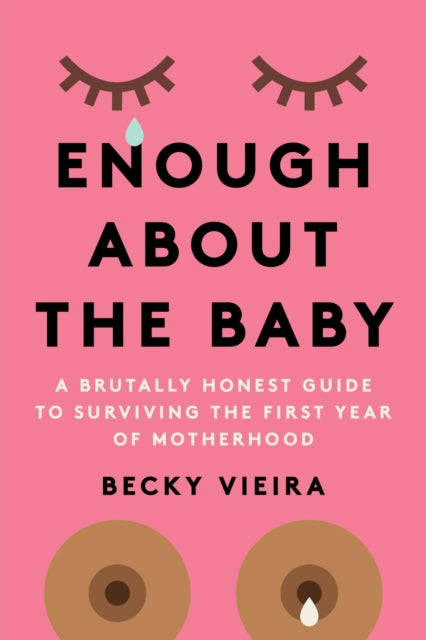Enough About The Baby
