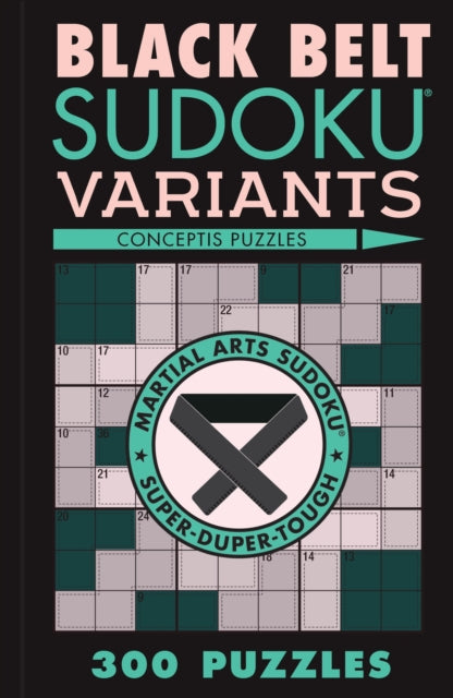 Black Belt Sudoku Variants 300 Puzzles By Conceptis Puzzles