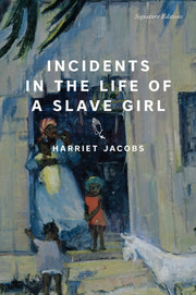 Incidents In The Life Of A Slave Girl By Jacobs, Harriet