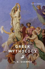 Greek Mythology Signature Editions By Guerber, H.a.