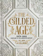 Gilded Age By Axelrod, Alan
