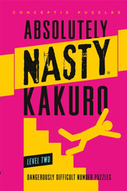 Absolutely Nasty Kakuro Level Two By Puzzles, Conceptis