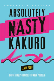 Absolutely Nasty Kakuro Level Four By Puzzles, Conceptis