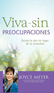 Viva Sin Preocupaciones: Escoja La Paz E By Meyer, Joyce
