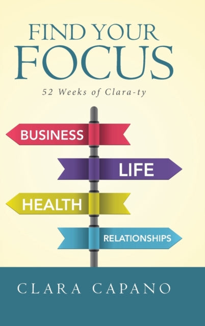 Find Your Focus: 52 Weeks Of Clara-ty
