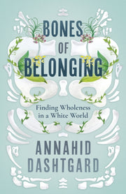 Bones Of Belonging