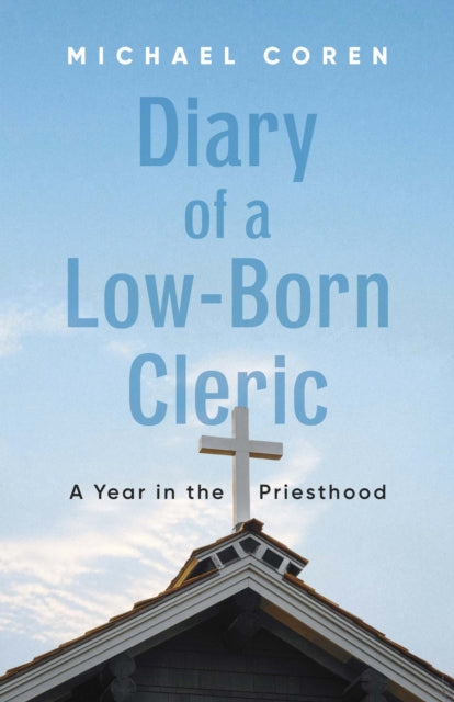 Diary Of A Low Born Cleric