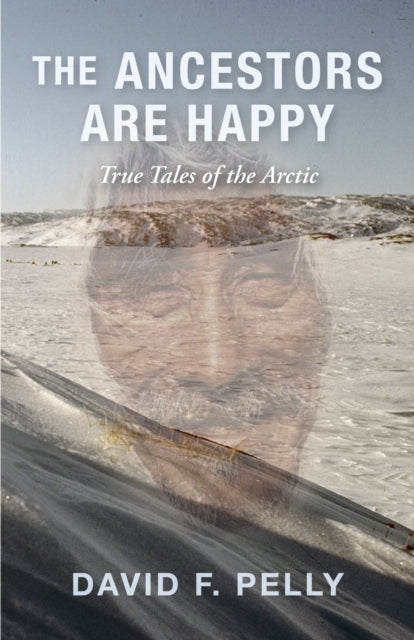 Ancestors Are Happy : True Tales Of