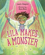 Lila Makes A Monster By Elmquist, Laurie